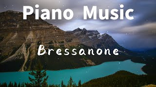 曠遠憂傷的旋律 ┃ Bressanone 布列瑟農 ┃ Piano Music ┃ 循環壹整天的曲子 [upl. by Einot]