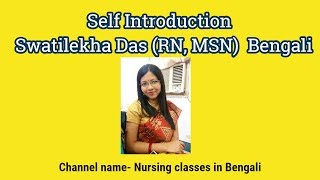 Self Introduction I Swatilekha Das RN MSN I Bengali [upl. by Airehc866]