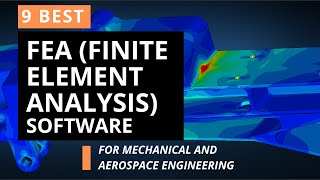 9 Best FEA Finite Element Analysis Software for Mechanical and Aerospace Engineering [upl. by Retrak]