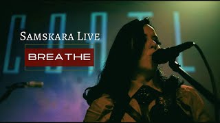 BREATHE  Samskara Live Version [upl. by Martha]