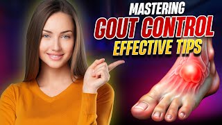 Mastering Gout Control Effective Strategies and Tips [upl. by Aihsekram]