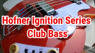 HOFNER IGNITION CLUB BASSMy first Bass  Love it [upl. by Uzzial]