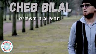 Cheb Bilal  Cest la vie [upl. by Pihc]