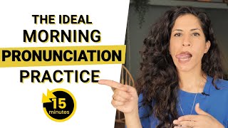 15 Minute Morning Pronunciation Practice for English Learners [upl. by Stark]