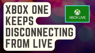 How To Fix Xbox One Keeps Disconnecting From Live Updated 2024 [upl. by Rye410]