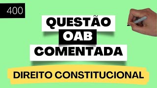 Questão 400 OAB Direito Constitucional Exame XXXI – 2020 – Ordem Econômica e Financeira [upl. by Pulchia]