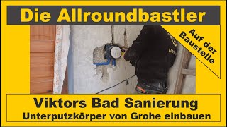 Viktors Bad Sanierung Unterputzkörper von Grohe in der Dusche verbauen und anschliessen [upl. by Consuelo]