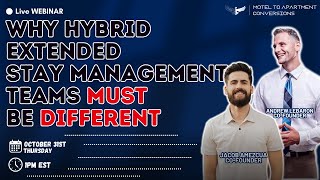 LIVE WEBINAR Why Hybrid Extended Stay Management Teams MUST Be Different [upl. by Valma613]