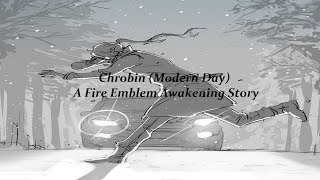 Chrobin Modern Day A Fire Emblem Awakening Story [upl. by Adao312]