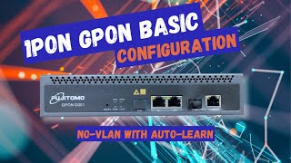 FUJITOMO 1Pon GPON Basic Config [upl. by Aileon]