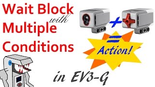 Wait Blocks with Multiple Conditions in EV3G [upl. by Naneik]