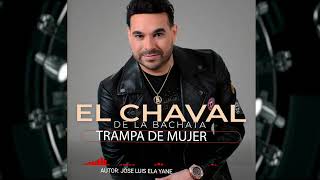 TRAMPA DE MUJER  elchavaldelabachata djadoni djviral zacariasferreira bachata nomeentendio [upl. by Rosenblatt466]