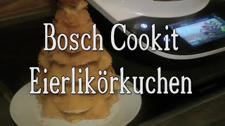 Eierlikörkuchen im Bosch Cookit  Rührkuchen Zubereitung [upl. by Asyar618]