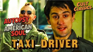 Cult Classics Taxi Driver Autopsy Of The American Soul [upl. by Kape]