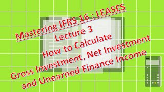 IFRS 16  Leases  Lecture 3  What is Gross Investment  Net Investment  Unearned Finance Income [upl. by Nyhagen363]