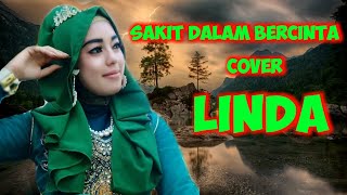 SAKIT DALAM BERCINTA  COVER LINDA  Sakit Dalam Bercinta Lagu Slow Rock Populer [upl. by Reine330]