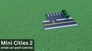 Mini Cities 2 small car park tutorial [upl. by Mueller670]