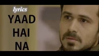 Yaad Hai Na Lyrics – Arijit Singh – Raaz Reboot [upl. by Nahamas]