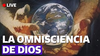 🔴 EN VIVO La omnisciencia de Dios [upl. by Lleksah407]