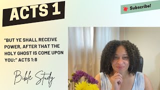 Acts 1  But Ye Shall Receive Power  Bible Study [upl. by Pucida]