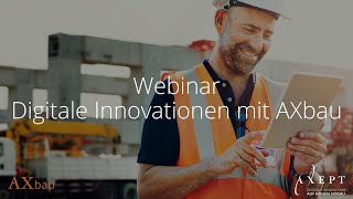 Webinar Digitale Innovationen mit AXbau [upl. by Aedrahs820]