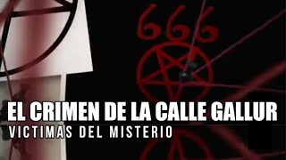 EL CRIMEN DE LA CALLE GALLUR MADRID 1997  VICTIMAS DEL MISTERIO [upl. by Niltiac553]