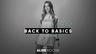 Aline Rocha  Back to Basics Radio Show 007 [upl. by Berhley]