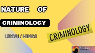 Nature of Criminology  Your Lecturer criminology [upl. by Nahraf]