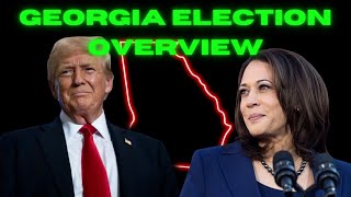 Georgia Election Overview PRESIDENTIAL [upl. by Conley902]