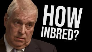 How Inbred is Prince Andrew [upl. by Sandi]