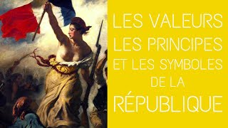 3ème  Les valeurs les principes les symboles de la République Française [upl. by Raffin]