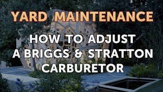 How to Adjust a Briggs amp Stratton Carburetor [upl. by Larret]