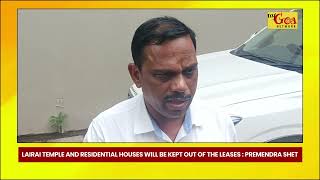 MAYEM MLA PREMENDRA SHET ON LAIRAI TEMPLE AND MINING LEASE  13 JUNE 2024  MY GOA NETWORK [upl. by Salim]