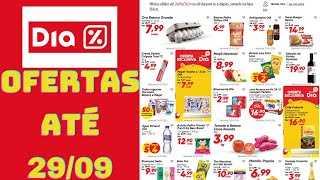 DIA SUPERMERCADO OFERTAS ATÉ 29092024 FOLHETO OFERTAS DA SEMANA [upl. by Toddie]