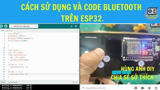 Cách Sử dụng và code Bluetooth trên ESP32  Hùng Anh DIY [upl. by Secor]