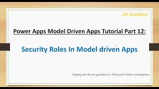 Power Apps ModelDriven Apps Tutorial Part 12 What Are Security Roles [upl. by Neiluj]