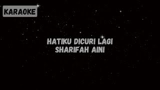 Sharifah Aini  Hatiku Dicuri Lagi Karaoke [upl. by Yrdua]