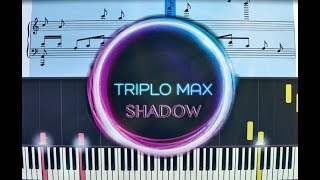 Triplo Max  Shadow  Piano Tutorial [upl. by Duhl735]