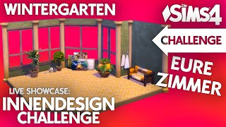 Eure Wintergärten LIVE 🔴 Die Sims 4 InnenDesign Challenge 4 Galerie Showcase 💚 [upl. by Emmalynne]