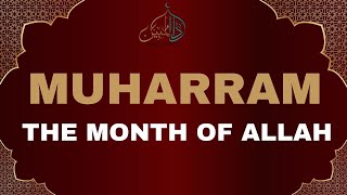 MUHARRAM THE MONTH OF ALLAH [upl. by Seko848]