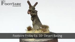 Footsore Friday Ep10 Desert Basing [upl. by Iasi220]