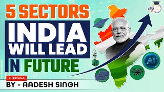 Five sectors India will dominate  Indian Economy  UPSC General Studies Paper 3 [upl. by Idham]