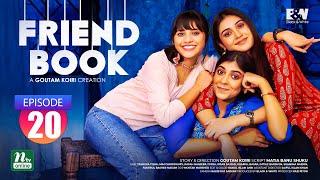 Friendbook  EP 20  ফ্রেন্ডবুক  Khairul Basar  Tasnuva  Mim  Torsa  Irfan  Drama Series [upl. by Annairam]