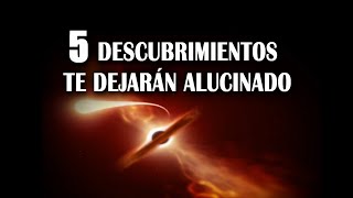 Los 5 descubrimientos más impresionantes del Universo [upl. by Berny]