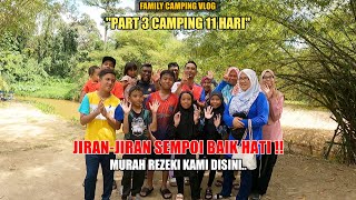 CAMPING TRIP PART 3  KAMI DAH DOWN DI DSUNGAI LUI Mujur Ada Jiran2 Sanggup Datang Bagi Semangat🙏 [upl. by Nirel]