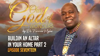 Building An Altar In Your Home Part 2  Dr Francis Myles [upl. by Bearce]