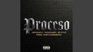 Proceso feat Keyoss Geezy amp Roxkbabyy [upl. by Joycelin]