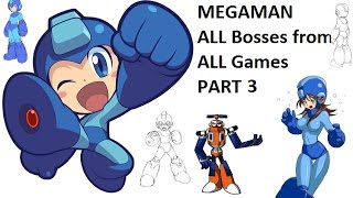 Megaman  ALL Bosses from ALL Games  Part 3 [upl. by Uhile]