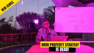 BRRR PROPERTY STRATEGY IS DEAD [upl. by Eiramik]