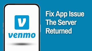 How to Fix Venmo App Issue quotThe Server Returned An Errorquot Solved [upl. by Harahs]